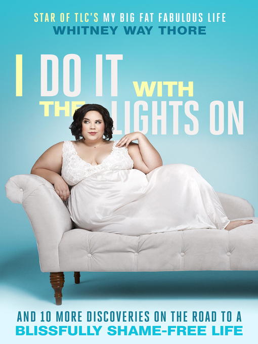 Title details for I Do It with the Lights On by Whitney Way Thore - Available